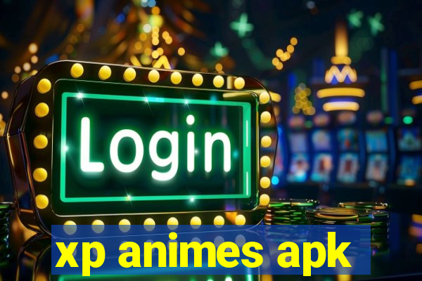 xp animes apk